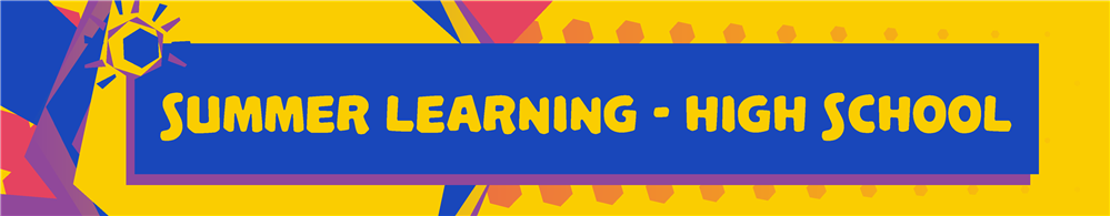 Summer Learning - High School Summer Learning - High School